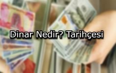 Dinar Nedir? Tarihçesi