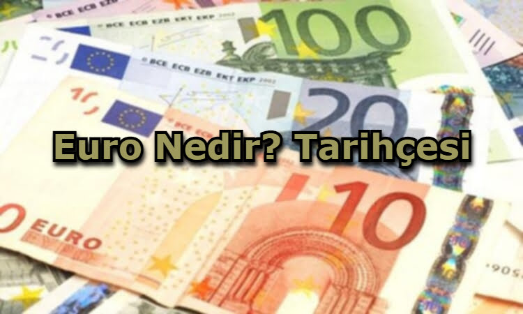 Euro Nedir? Tarihçesi