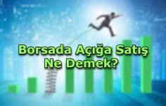 Borsada Açığa Satış Ne Demek?