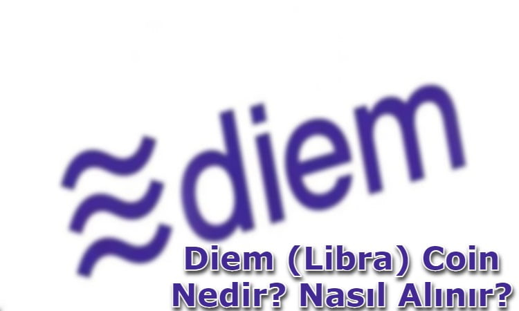 Diem (Libra) Coin Nedir? Nasıl Alınır?