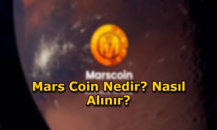 Mars Coin Nedir? Nasıl Alınır?