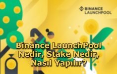 Binance LaunchPool Nedir, Stake Nedir, Nasıl Yapılır?