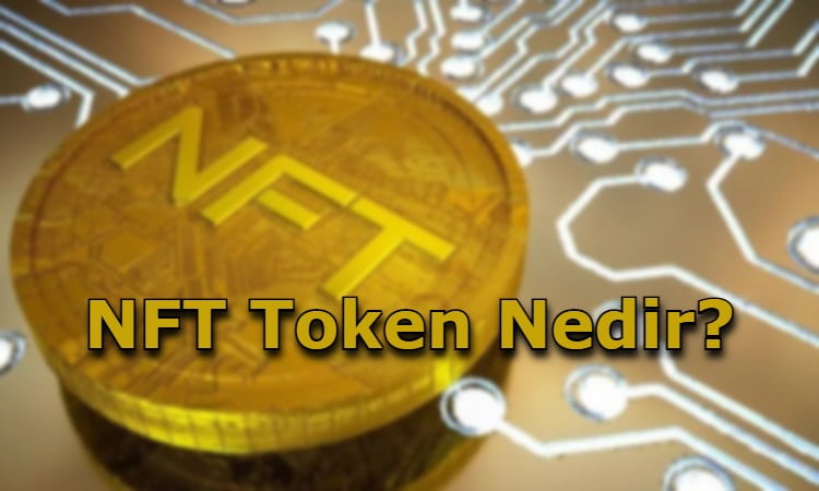 NFT Token Nedir?