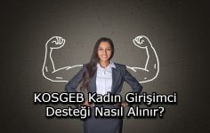 KOSGEB Kadın Girişimci Desteği Nasıl Alınır?