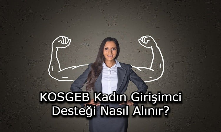 KOSGEB Kadın Girişimci Desteği Nasıl Alınır?