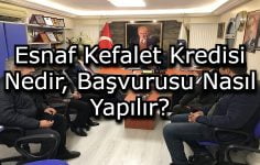 Esnaf Kefalet Kredisi Nedir, Başvurusu Nasıl Yapılır?